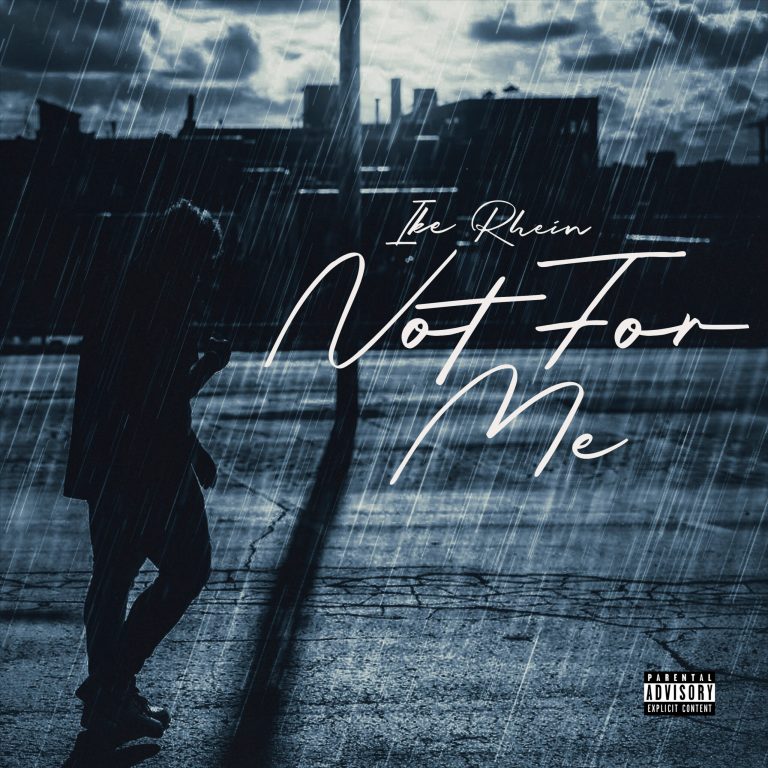 Ike Rhein Releases “Not for Me”