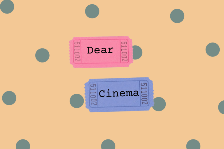 Dear Cinema,