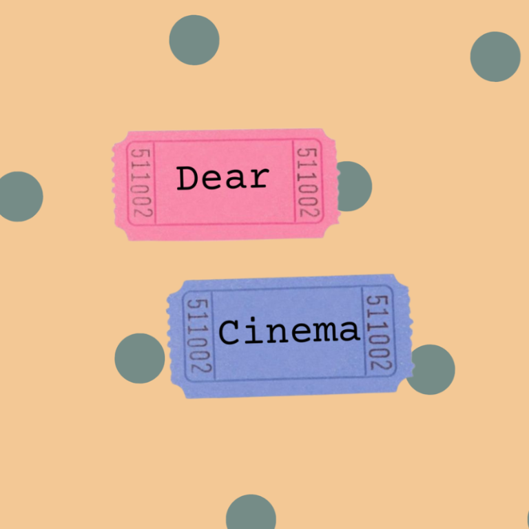 Dear Cinema,